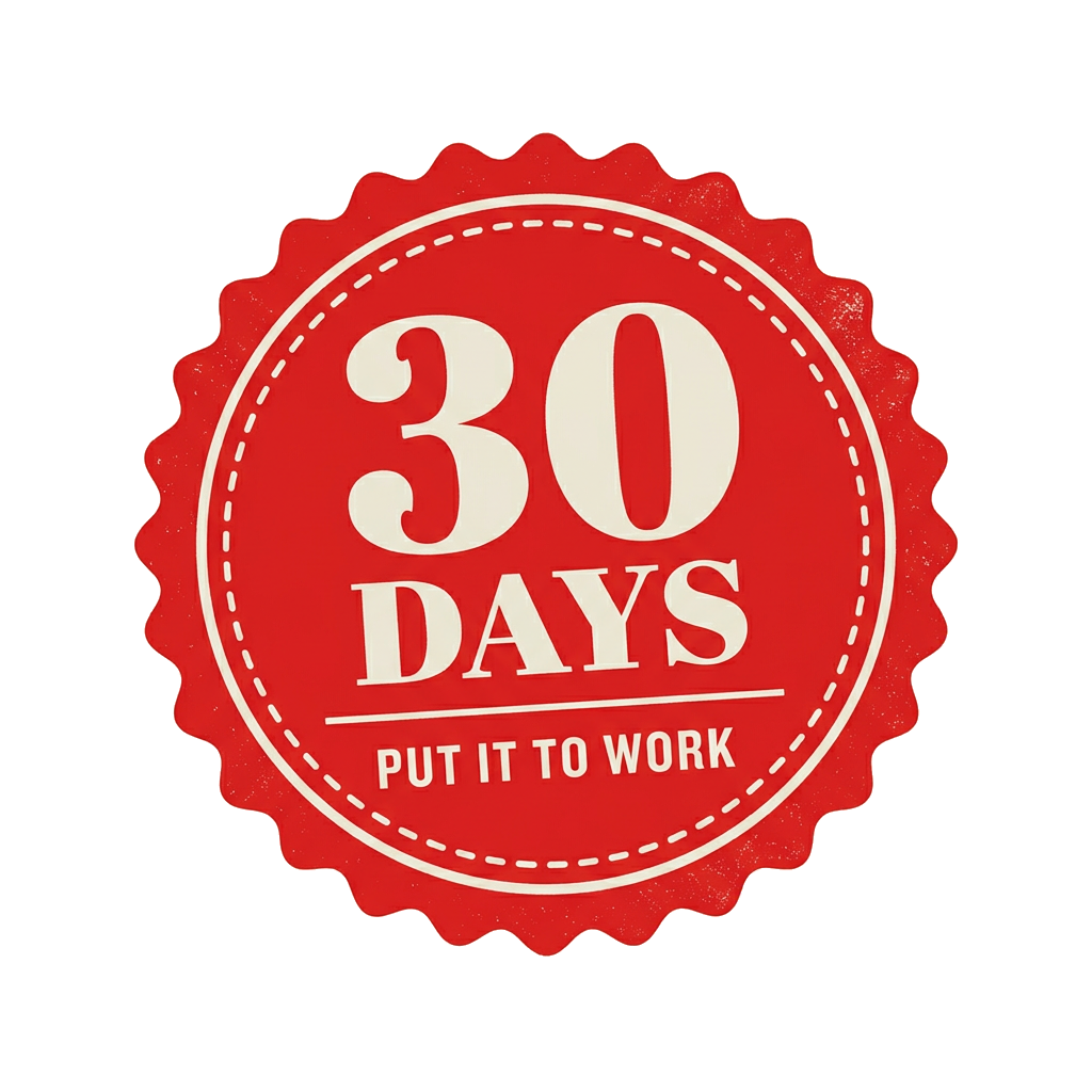 Red seal reading 30 Days, Put It to Work